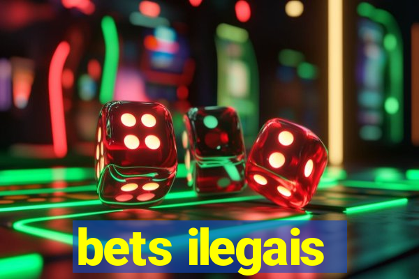 bets ilegais